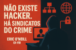Hacker ou sindicato do crime